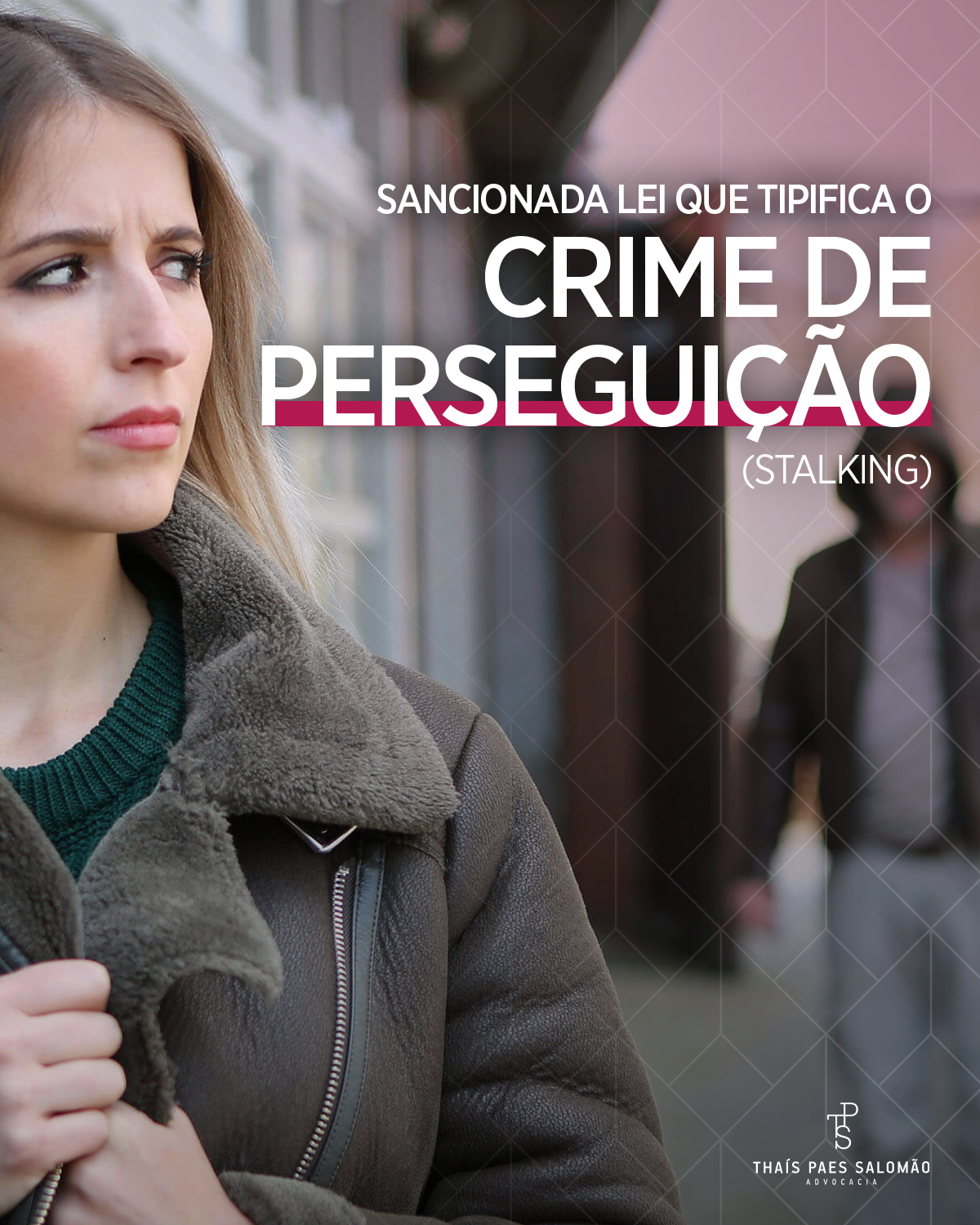 Sancionada lei que tipifica o crime de perseguição 